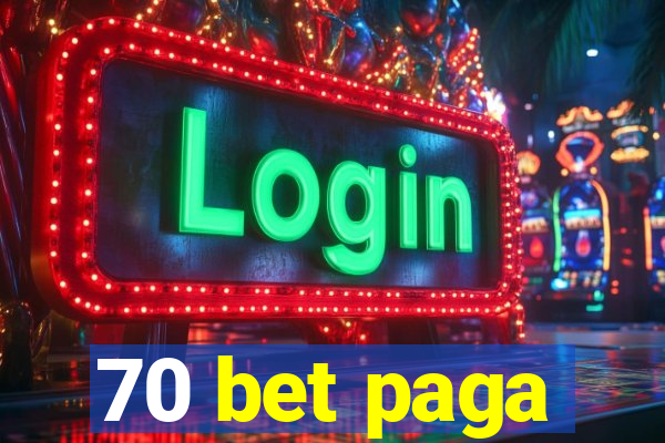 70 bet paga